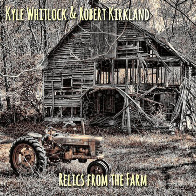 Relics from the Farm - Album by Kyle Whitlock | Spotify