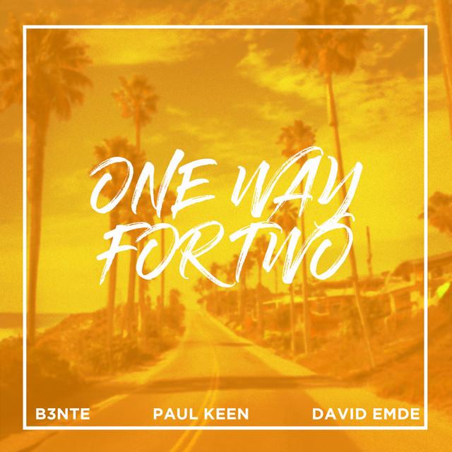B3nte, Paul Keen, David Emde – One Way For Two