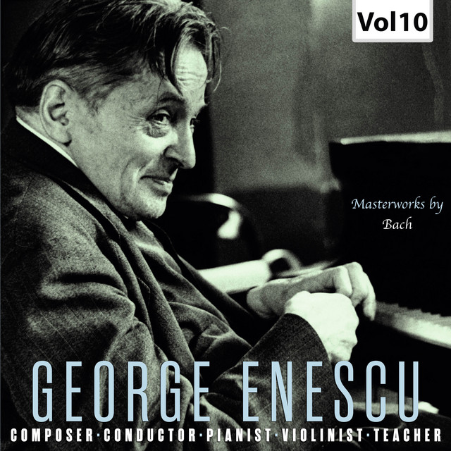 Enescu: Composer, Conductor, Pianist, Violinist & Teacher, Vol. 10 (Live) cover art