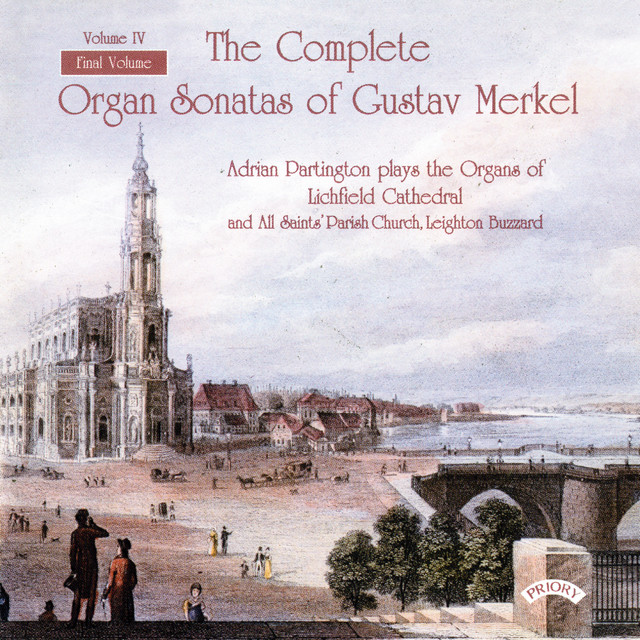 The Complete Organ Sonatas of Gustav Merkel, Vol. 4 cover art