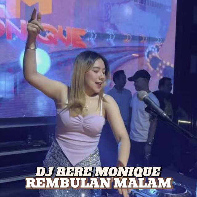 Rembulan Malam - Single by DJ RERE MONIQUE R2M | Spotify