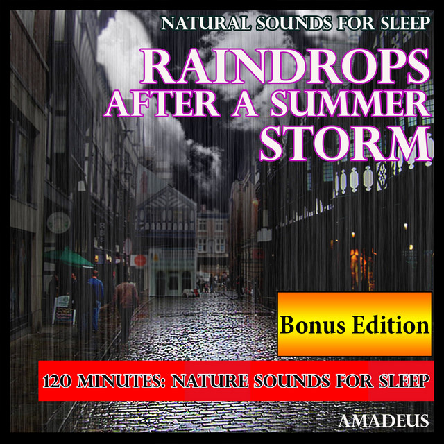 Natural Sounds for Sleep: Raindrops After a Summer Storm: Bonus Edition cover art