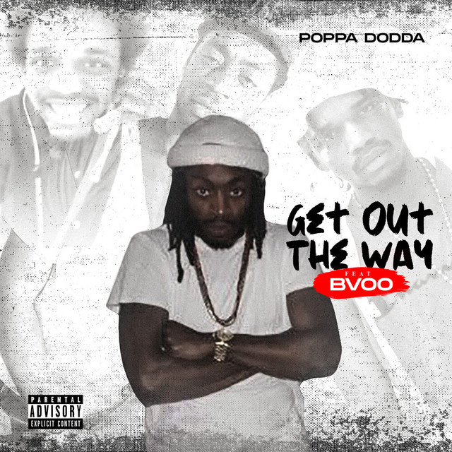 Get Out The Way - Single by Poppa Dodda | Spotify