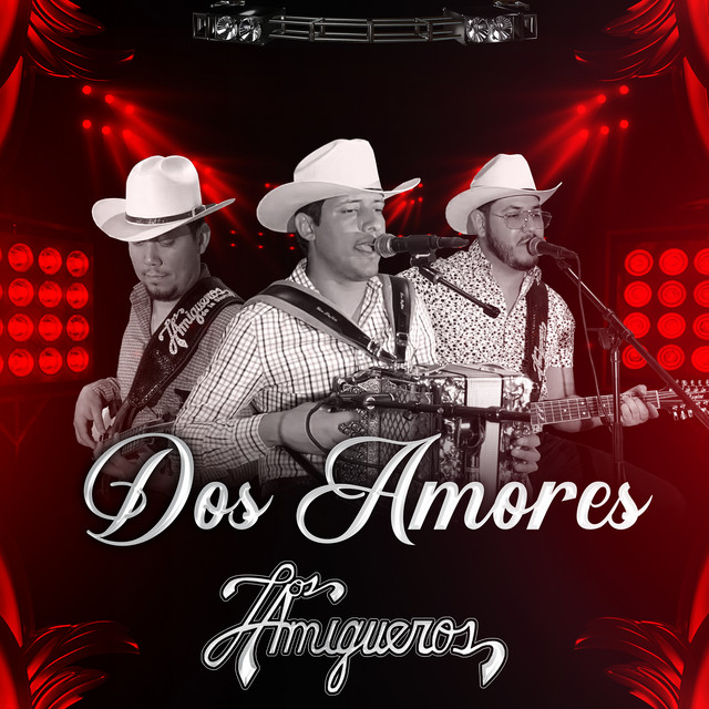 Dos Amores - Single by Los Amigueros de la Sierra | Spotify