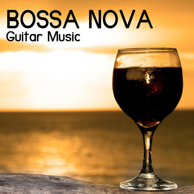 Bossa Nova Restaurant Music, Bossa Nova Guitar Music and Brazilian Background cover art