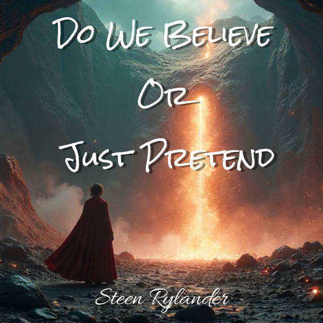 Do We Believe Or Just Pretend