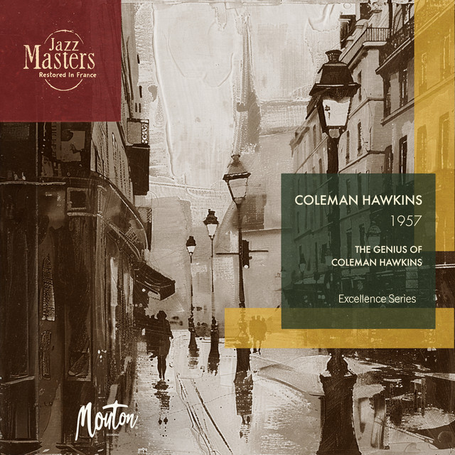 The Excellence Series: The Genius of Coleman Hawkins - Album by