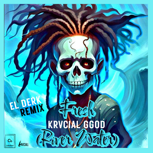 Fresh (River Water) [El Derk Remix]