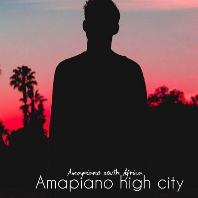 Amapiano high city