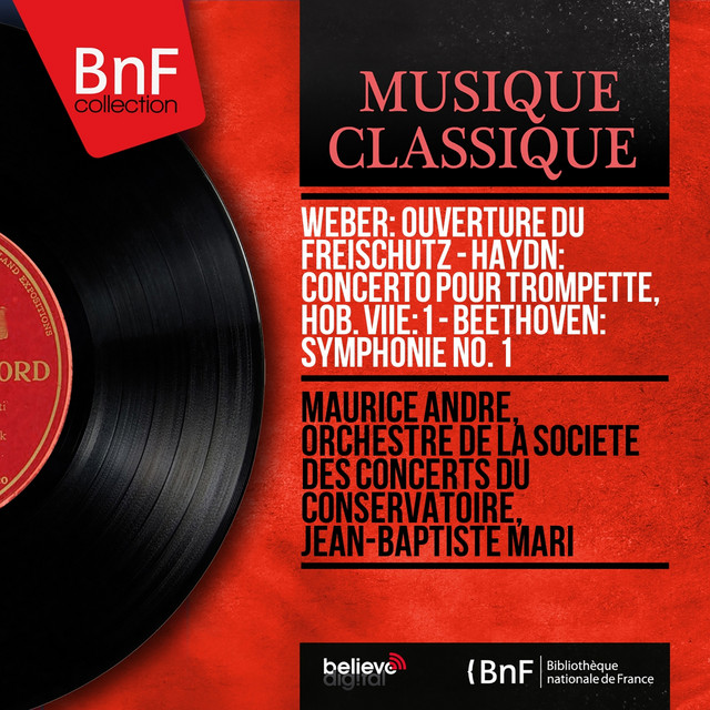 Weber: Ouverture du Freischütz - Haydn: Concerto pour trompette, Hob. VIIe:1 - Beethoven: Symphonie No. 1 (Mono Version) cover art