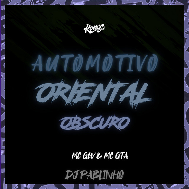 Automotivo Oriental Obscuro