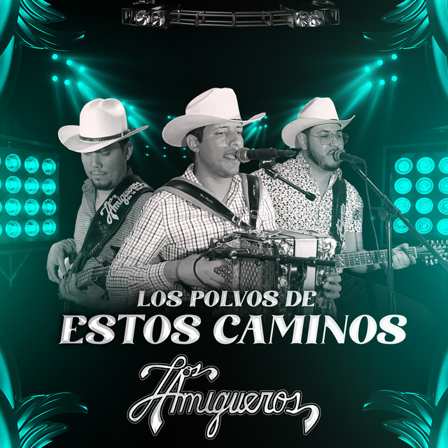 Los Polvos De Estos Caminos - Single by Los Amigueros de la Sierra ...