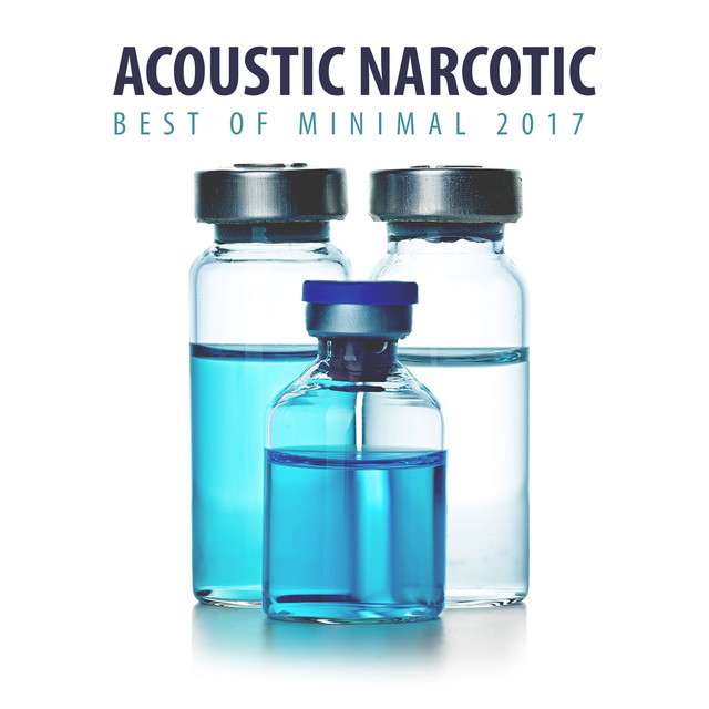 Acoustic Narcotic: Best of Minimal 2017 cover art