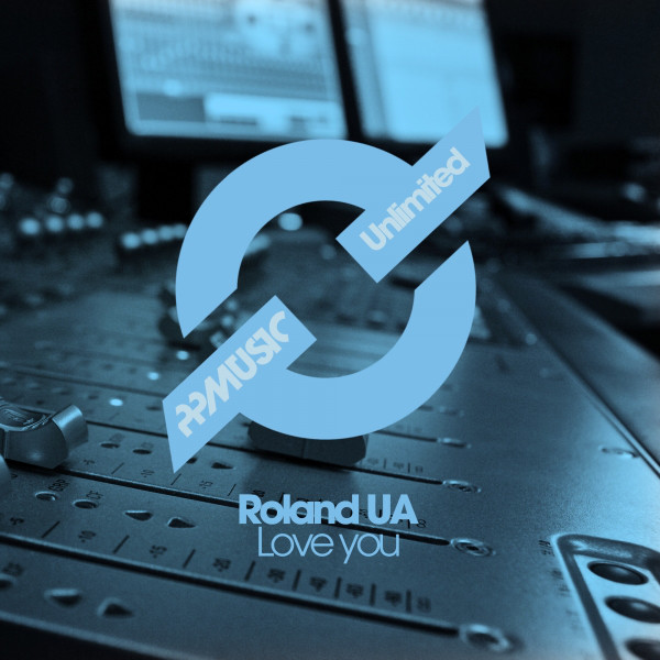 Обкладинка: Love You - Original Mix — Roland (UA)