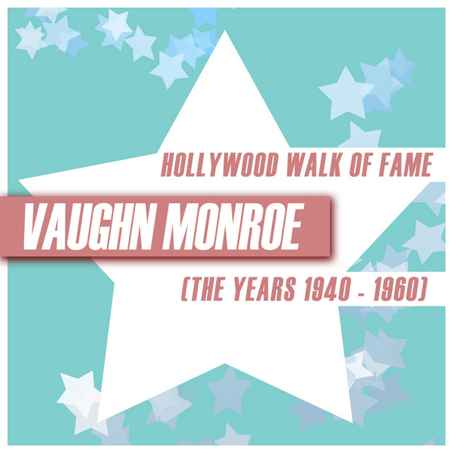 Hollywood Walk of Fame - Vaughn Monroe (The Years 1940 - 1960) cover art