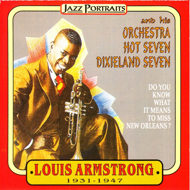 Louis Armstrong : Orchestra, Hot Seven, Dixieland Seven