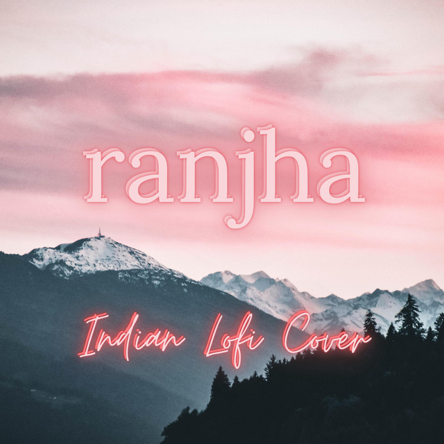 Ranjha - Indian Lofi Cover