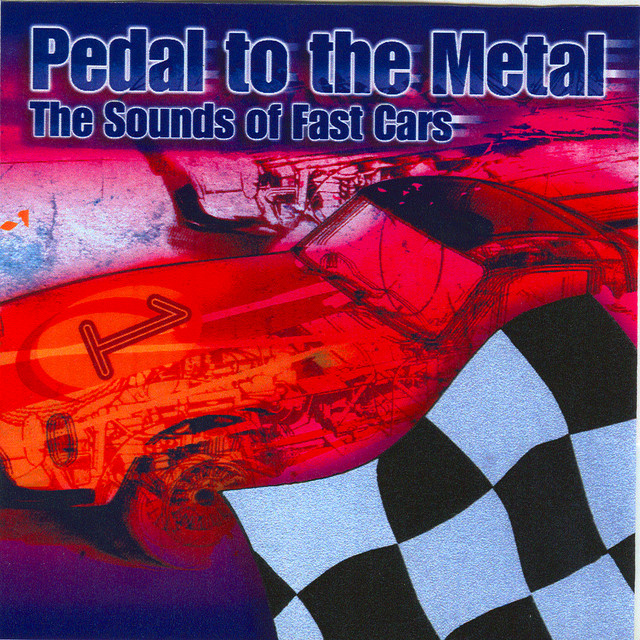 Pedal to the Metal - The Sounds of Fast Cars cover art