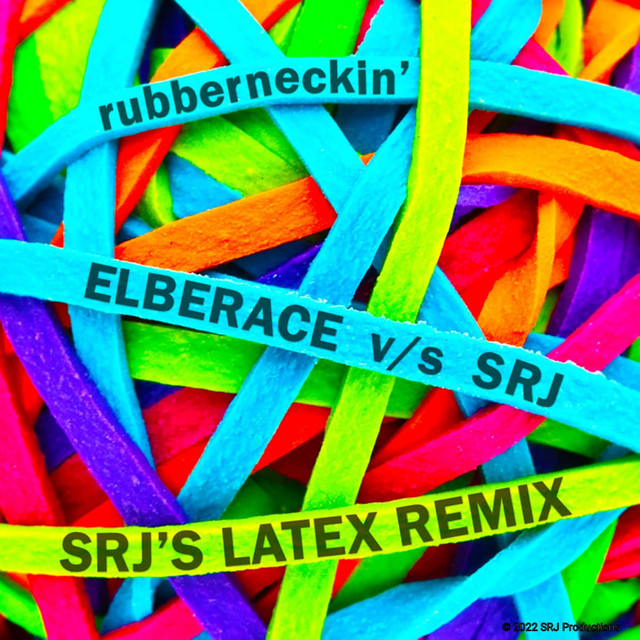Rubberneckin' - SRJ's Latex Remix