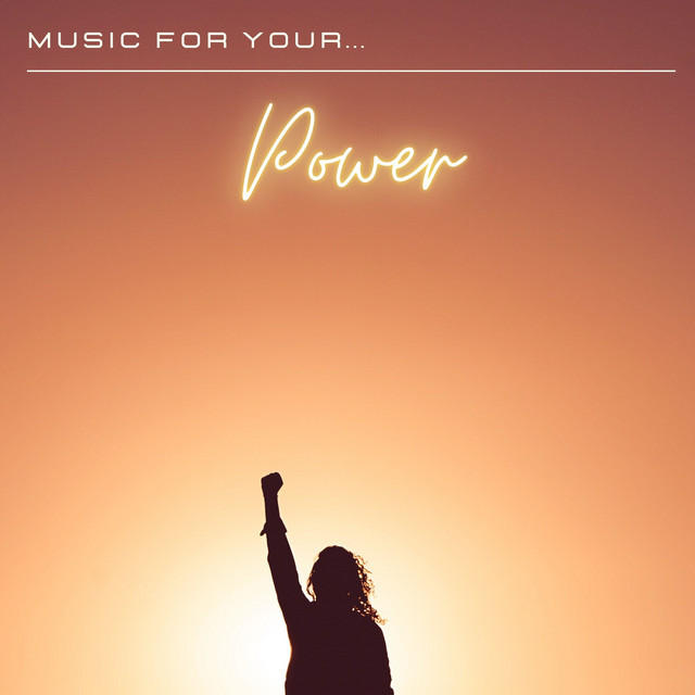Music for Your... Power - Compilation by Various Artists | Spotify