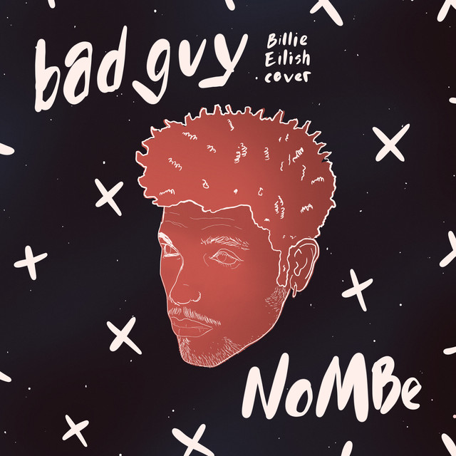 Bad Guy Billie Eilish Cover Song By Nombe Spotify