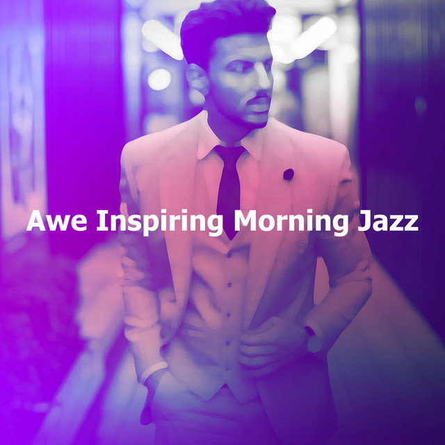 Awe Inspiring Morning Jazz - Album by Morning Coffee Jazz | Spotify