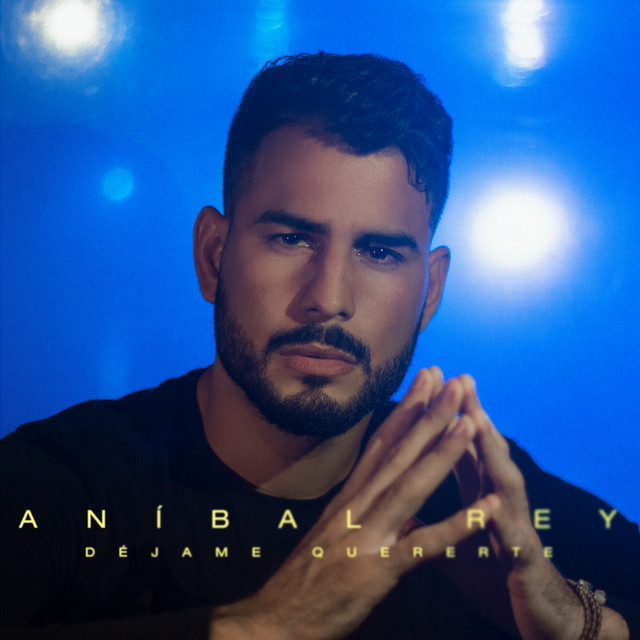 Déjame Quererte - Single by Anibal Rey | Spotify