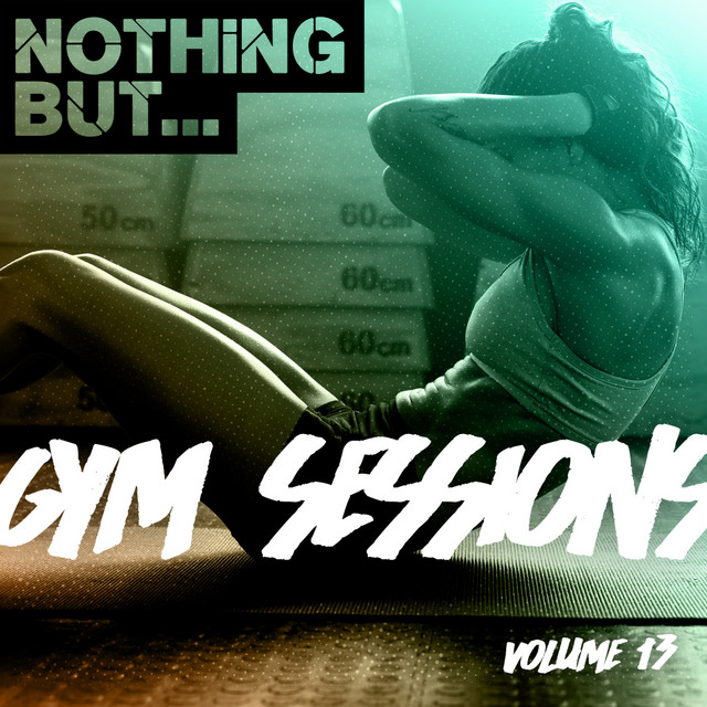 Nothing But... Gym Sessions, Vol. 13 cover art