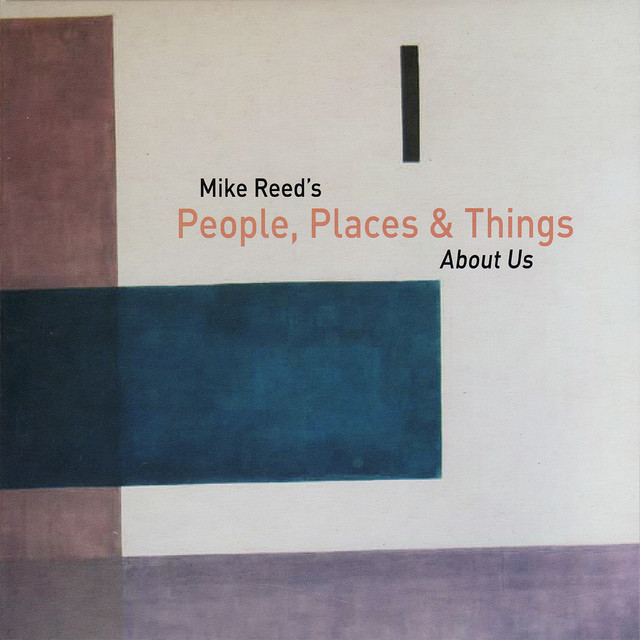 About Us - Album by Mike Reed's People, Places & Things | Spotify