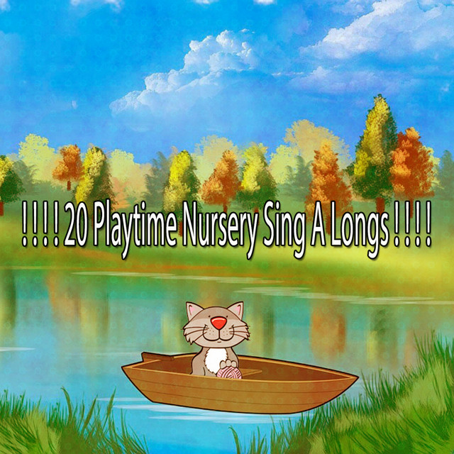 20 Playtime Nursery Sing A Longs ! ! ! ! - Album by Toddler Songs Kids ...