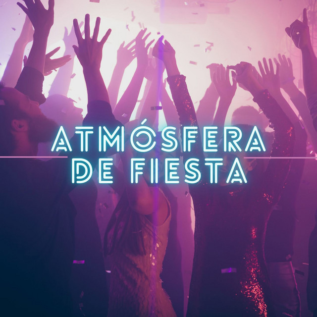Atmósfera de Fiesta: Música para Gozar y Bailar a Ritmo en Fiesta de Noche y de Día cover