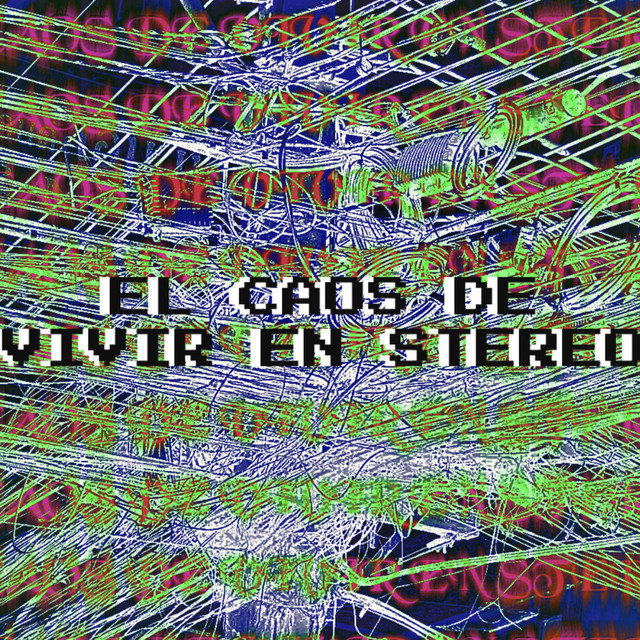 EL CAOS DE VIVIR EN STEREO