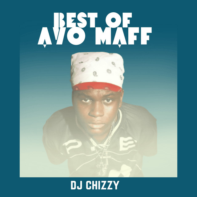 Best Of Ayo Maff Mixtape - Single by Dj Chizzy | Spotify