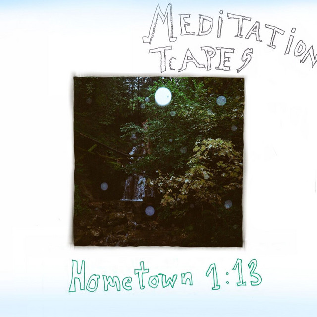 Meditation Tapes Hometown 1:13 album image