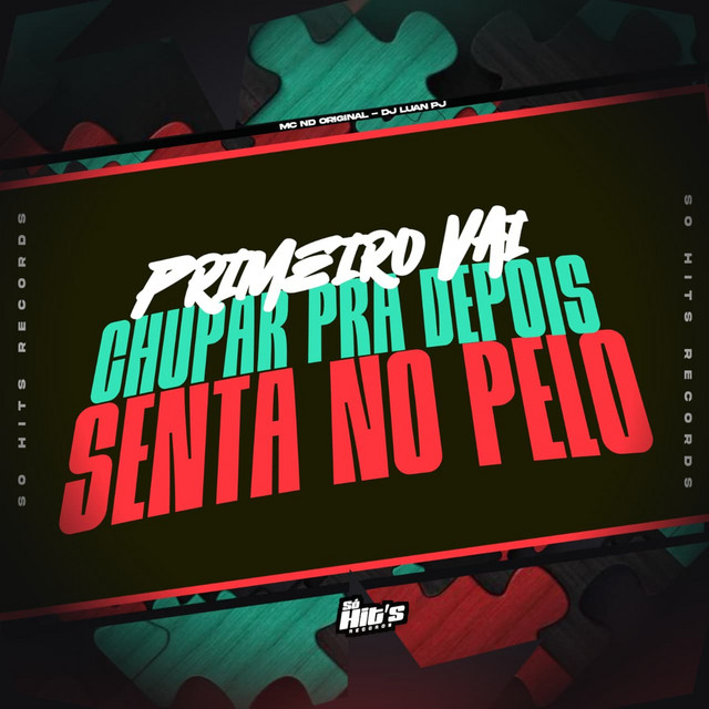 Primeiro Vai Chupar Pra Depois Senta no Pelo