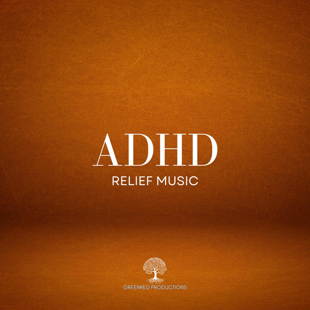 ADHD Relief Music for Deep Focus and Concentration - Single by Greenred ...