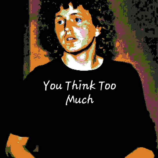 You Think Too Much cover art