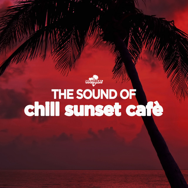 The Sound of Chill Sunset Cafè cover art