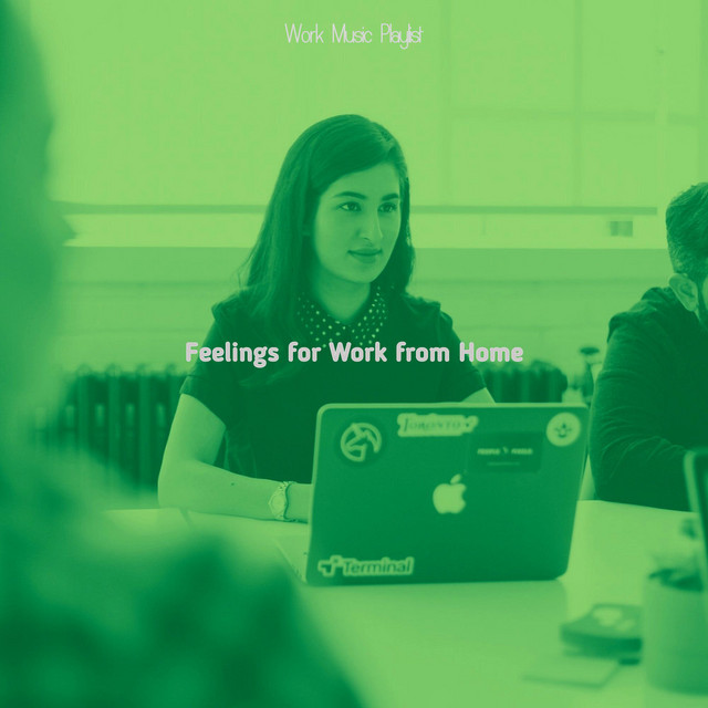 Feelings for Work from Home - Album by Work Music Playlist | Spotify