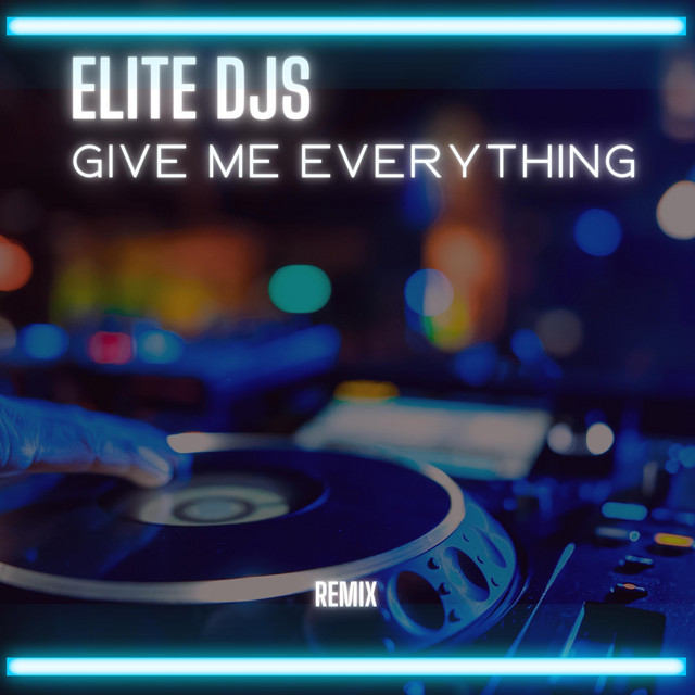 Give Me Everything (Remix) - Single by ELITE Djs | Spotify