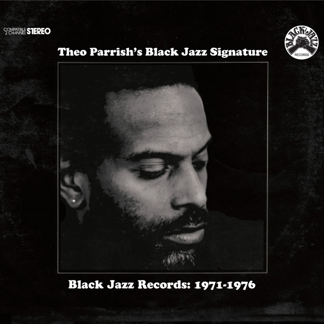 Black Jazz Signature - Album by Theo Parrish | Spotify