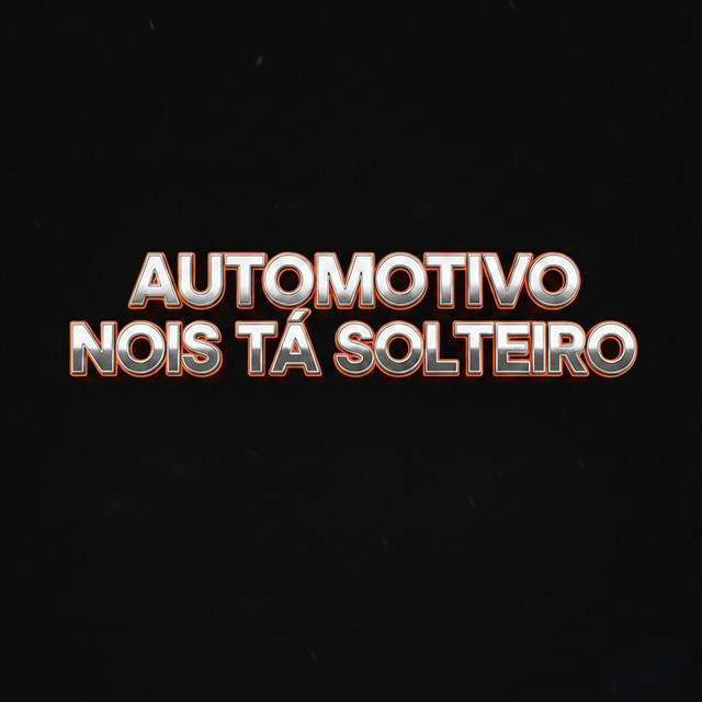 AUTOMOTIVO NOIS TÁ SOLTEIRO