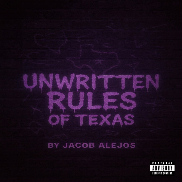 Unwritten Rules of Texas - Single by Jacob Alejos | Spotify