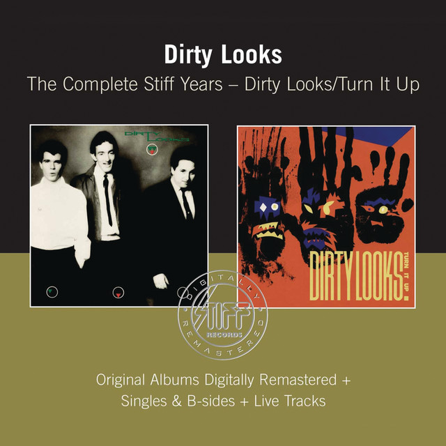 Dirty Looks / Turn It Up - The Complete Stiff Years (Remastered) cover art
