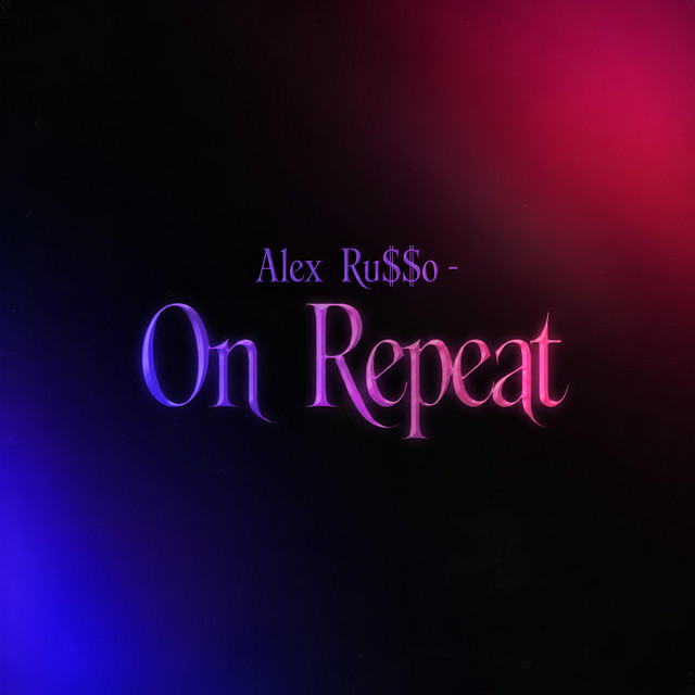 On repeat - Single by Alex Ru$$о | Spotify