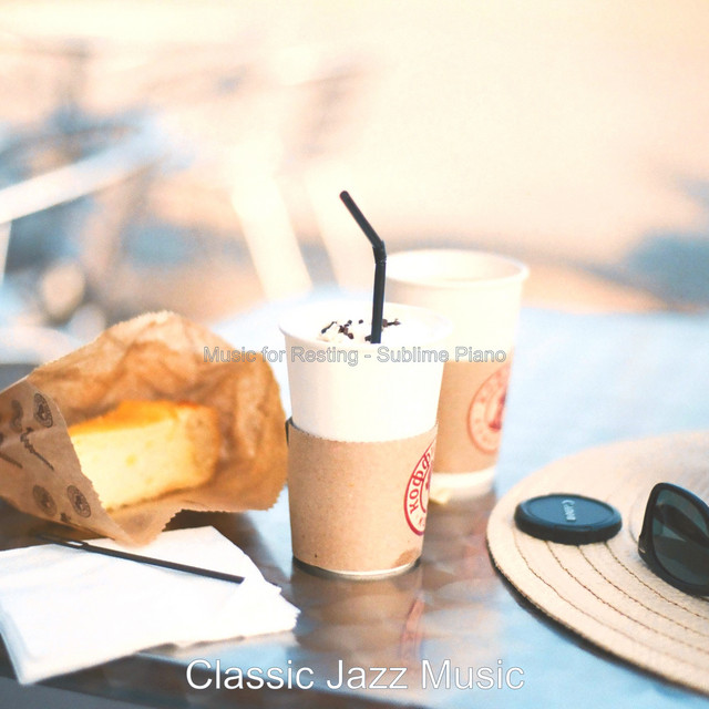 Music for Resting - Sublime Piano - Album by Classic Jazz Music | Spotify