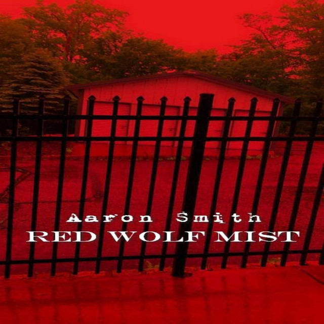 Red Wolf Mist - EP by Aaron Smith | Spotify