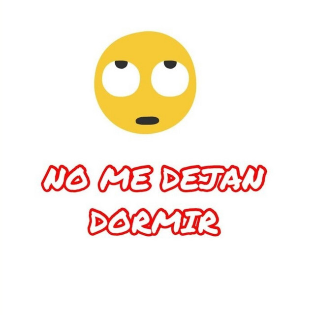 No Me Dejan Dormir