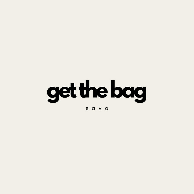 Get The Bag - Single by Savo | Spotify