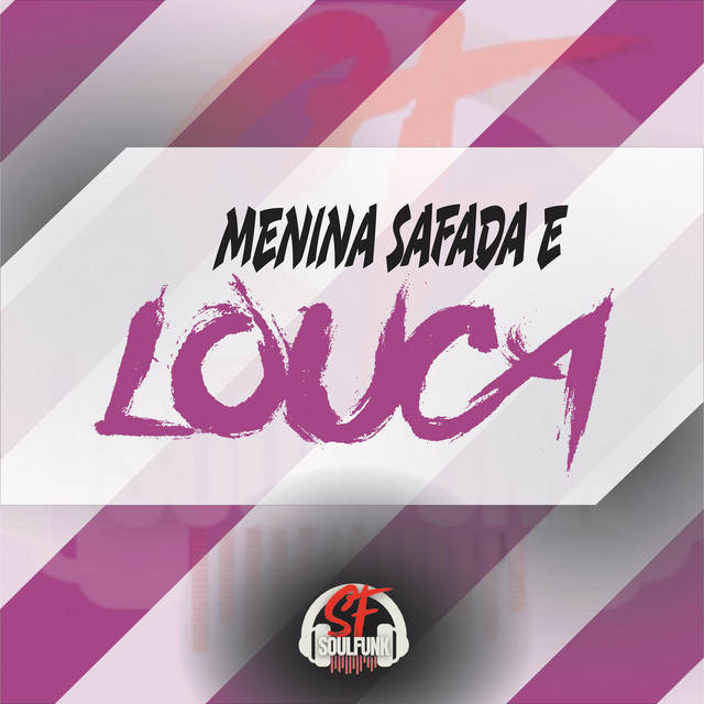 Menina Safada e Louca